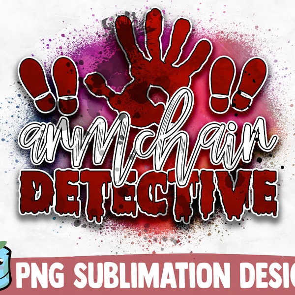Armchair Detective Sublimation Design | True Crime PNG Print | True Crime Quote | True Crime Sublimation PNG | Crime Shows Mom