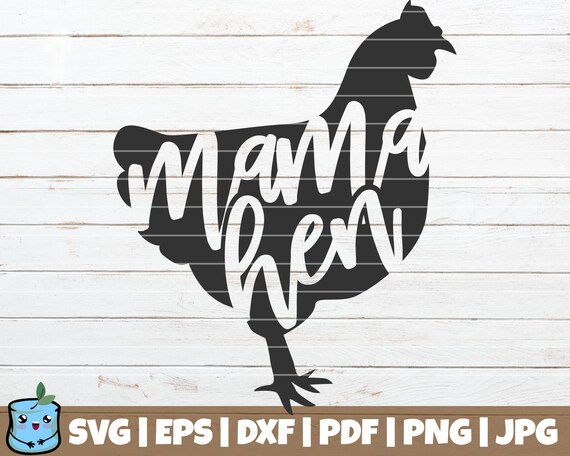 Download Mama Hen Svg Cut File Commercial Use Instant Download Etsy