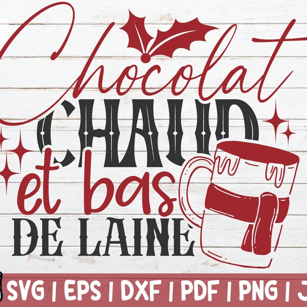 Chocolat Chaud Et Bas De Laine SVG Cut File | commercial use | instant download | French Christmas Quotes SVG | Merry Christmas