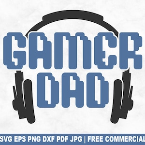 Gamer Dad SVG Cut File, Funny Gaming Gamer SVG for Cricut Silhouette, Video Games Printable PNG for Shirts Mugs Crafts