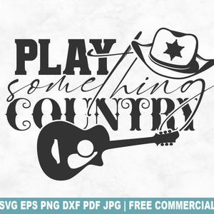 Arquivo de corte SVG "Play Something Country", "Love Country Music SVG" para Cricut Silhouette, "Western Southern PNG" para impressão para camisetas, canecas e artesanato