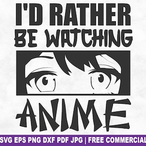 Ich würde eher beobachten Anime SVG Schnittdatei, lustige Anime Manga Otaku SVG für Cricut Silhouette, japanische druckbare PNG für Shirts Tassen Handwerk