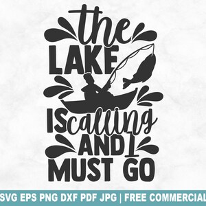 The Lake Is Calling gesneden SVG-bestand, grappige vissende visser SVG voor Cricut Silhouette, Lake Reel Fish afdrukbare png-bestand voor shirts mokken ambachten