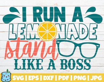 I Run Lemonade Stand Like A Boss SVG Cut File | commercial use | instant download | printable vector clip art | Lemonade SVG Print | Lemon