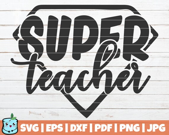 Download Super Teacher Svg Cut File Commercial Use Instant Download Etsy