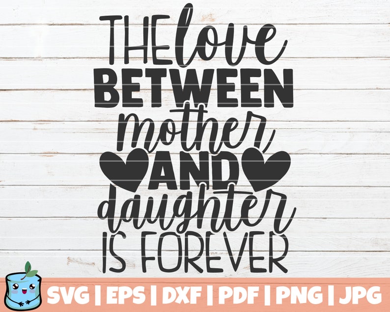 Art Collectibles Clip Art The Love Between Mother And Daughter Is Forever Svg Cut File Mother Daughter Svg Printable Vector Clip Art Commercial Use Mom Gift