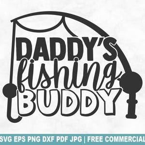 Daddy's Fishing Buddy gesneden SVG-bestand, grappige vissende visser SVG voor Cricut Silhouette, Lake Reel Fish afdrukbare PNG voor shirts mokken ambachten