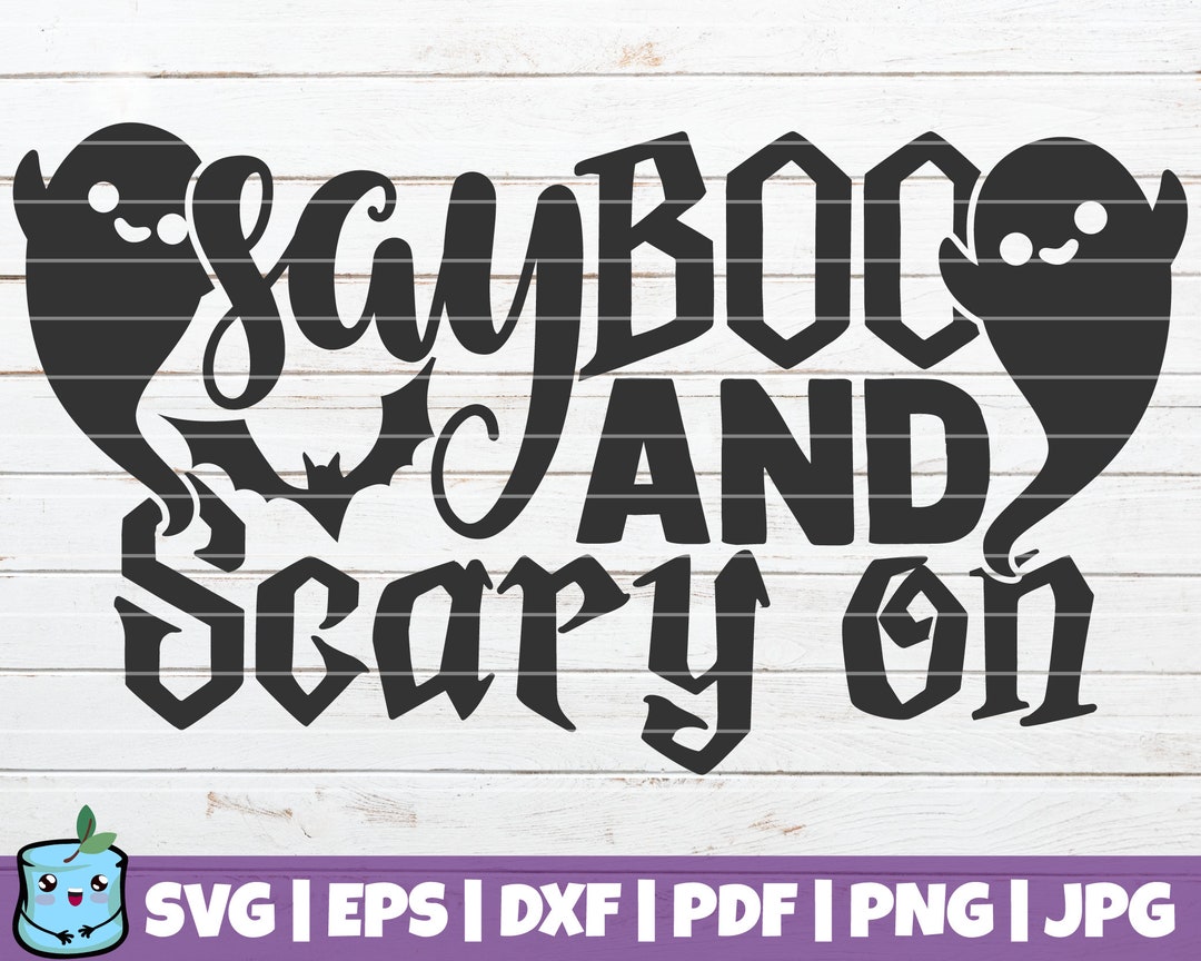 Say Boo and Scary on SVG Cut File Commercial Use Printable Vector Clip ...