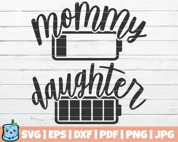 Download Mommy Daughter Battery Life Svg Cut File Commercial Use Etsy