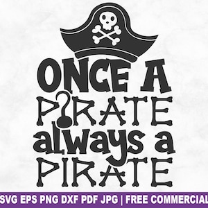 Once A Pirate SVG Cut File, Funny Pirate Sailing Captain SVG for Cricut Silhouette, Ahoy Printable PNG for Shirts Mugs Crafts