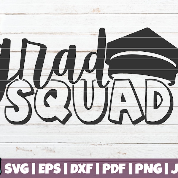 Grad Squad SVG Cut File | commercial | instant download | printable vector clip art | Senior SVG | Graduation Shirt Print