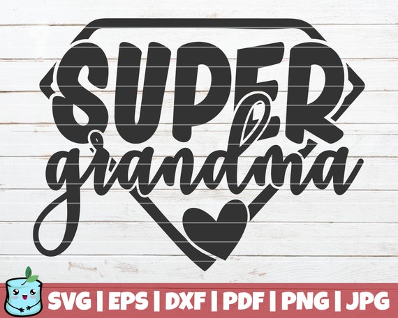 Download Super Grandma Svg Cut File Commercial Use Instant Download Etsy