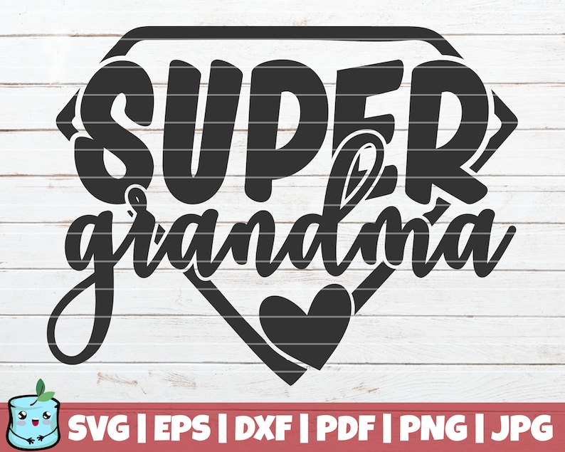 Download Super Grandma SVG Cut File commercial use instant download ...