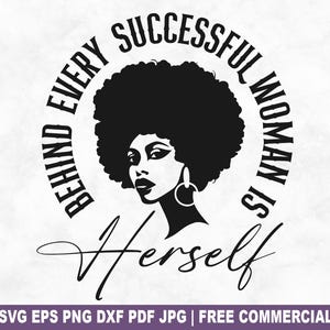 Behind Every Successful Woman SVG Cut File, Sassy Strong Independent Woman SVG for Cricut Silhouette, Printable PNG for Shirts Mugs Crafts