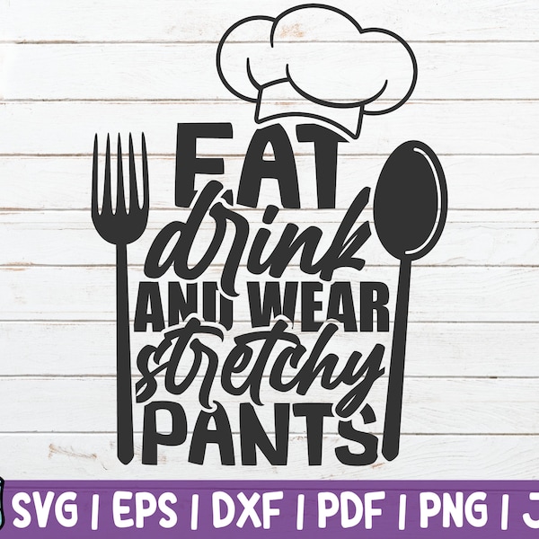 Eat Drink And Wear Stretchy Pants SVG Cut File | Cooking Apron SVG | instant download | commercial use | Kitchen Humour SVG | Cooking