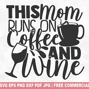 Diese Mama läuft auf Kaffee und Wein SVG Schnittdatei, lustige freche Mama SVG für Cricut Silhouette, Muttertag druckbare PNG für Shirts Tassen Handwerk