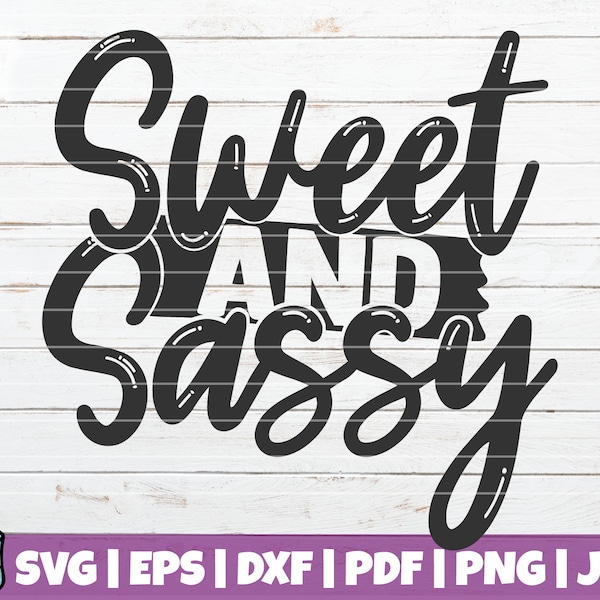 Sweet And Sassy SVG Cut File | commercial use | instant download | vector clip art | Sassy SVG | Bossy Woman | Sassy girl print