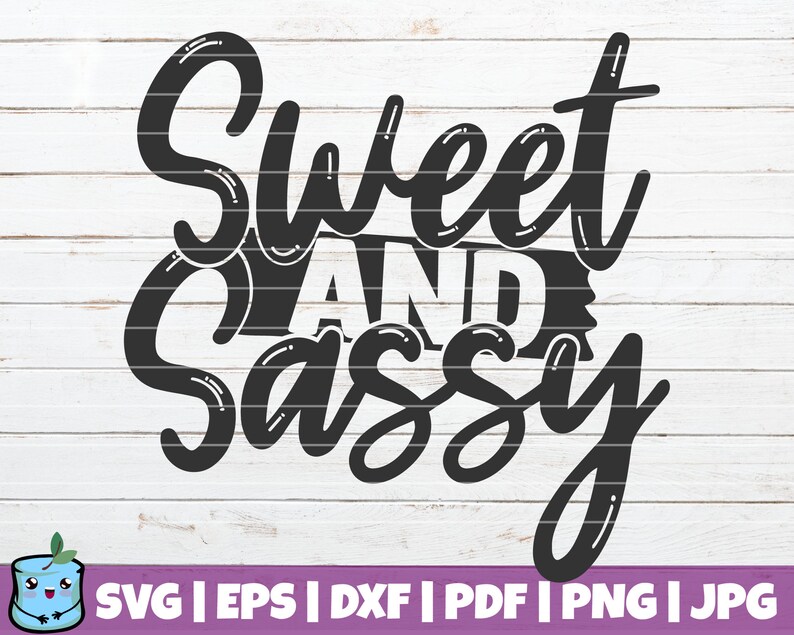 Download Instant Download Bossy Woman Sweet And Sassy Svg Cut File Vector Clip Art Commercial Use Sassy Svg Sassy Girl Print Clip Art Art Collectibles