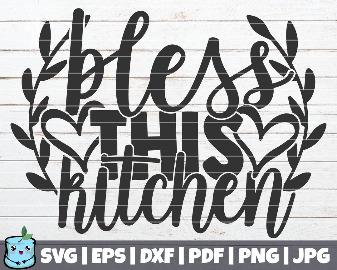 Bless This Kitchen SVG Cut File Commercial Use Instant Download ...