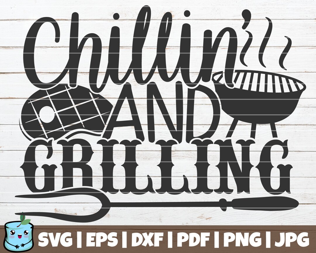 Chillin' and Grilling SVG Cut File Commercial Use Instant Download ...