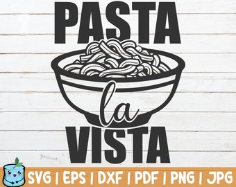 Pasta La Vista SVG | Italian Cuisine SVG Cut File | commercial use | instant download | printable vector | Funny Kitchen Design