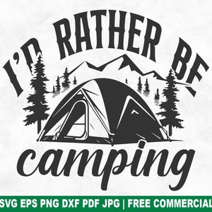 Ich wäre lieber Camping SVG-Schnitt-Datei, Camping Zelt Abenteuer SVG für Cricut Silhouette, Sommer Wildnis druckbare PNG für Shirts Tassen Handwerk