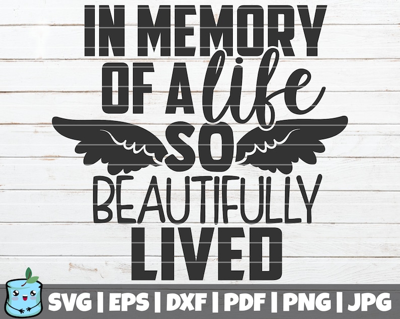 commercial use In Memory Of vector clip art In Memory Of A Life So Beautifully Lived SVG Cut File instant download Memorial SVG
