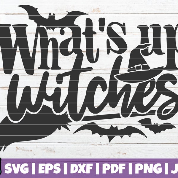 What's Up Witches SVG Cut File | commercial use | instant download | printable vector clip art | Halloween shirt print | Halloween SVG