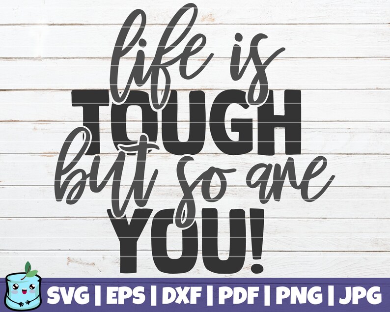 Free Free Life Is Tough Svg 491 SVG PNG EPS DXF File