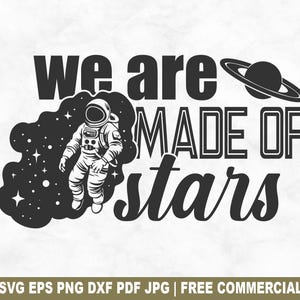Archivo SVG de corte "Estamos hechos de estrellas", aspirante a astronauta, cosmonauta SVG para Cricut Silhouette, universo cosmos PNG para camisetas, tazas y manualidades.