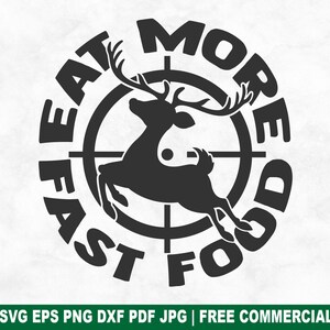 Essen Sie mehr Fast Food SVG Schnittdatei, Jagd Jäger SVG für Cricut Silhouette, Ente Deer Jagd druckbare PNG für Shirts Tassen Handwerk