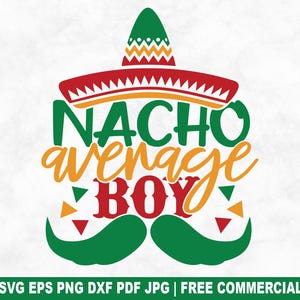 Nacho gemiddelde jongen gesneden SVG-bestand, Cinco De Mayo SVG voor Cricut Silhouette, Fiesta Sombrero Mexican afdrukbare png-bestand voor shirts mokken ambachten