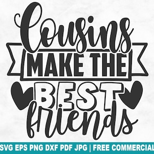 Cousins Make The Best Friends SVG-bestand knippen, Friends Bff SVG voor Cricut Silhouette, Family Friendship afdrukbare PNG voor shirts mokken ambachten