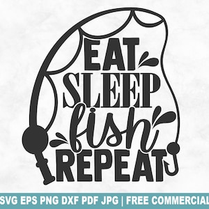 Archivo SVG de corte "Comer, dormir, pescar", repetición, divertido pescador pescando SVG para Cricut Silhouette, PNG imprimible de pez de lago para camisetas, tazas y manualidades