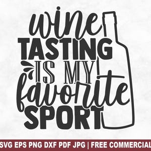 Wijnproeven is mijn favoriete sport SVG-bestand knippen, grappige wijnliefhebber SVG voor Cricut silhouet, drinken afdrukbare png-bestand voor shirts mokken ambachten