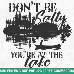 File di taglio SVG "Non essere salato", file SVG per la pesca in lago e il campeggio, silhouette Cricut, file PNG stampabile per magliette, tazze e lavori artigianali.