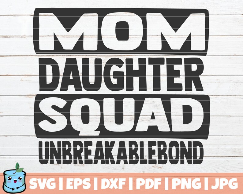 Mom Daughter Squad Unbreakablebound SVG Cut File ...