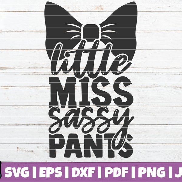 Little Miss Sassy Pants SVG Cut File | commercial use | instant download | vector clip art | Sassy SVG | Bossy Woman | Sassy Pants