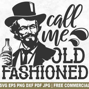 Noem me ouderwetse gesneden SVG-bestand, vintage Bourbon SVG voor Cricut silhouet, grappig drinken whisky afdrukbare PNG voor shirts mokken ambachten