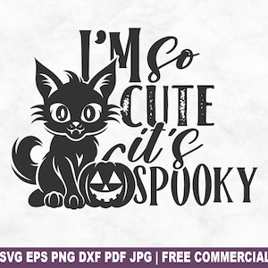 I'm So Cute It's Spooky SVG-bestand knippen, Halloween Black Cat SVG voor Cricut Silhouette, Scary Spooky Witch afdrukbare png-bestand voor shirts mokken ambachten
