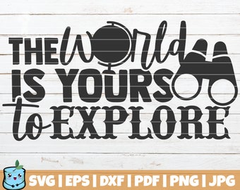 The World Is Yours To Explore SVG Cut File | commercial use | instant download | printable vector clip art | Adventure SVG | Traveling Shirt