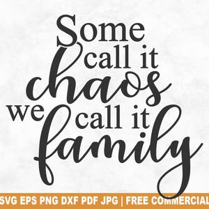 Certains appellent cela le chaos, nous l'appelons famille SVG coupe fichier, famille maison amis SVG pour Cricut Silhouette, amour imprimable PNG pour chemises tasses artisanat