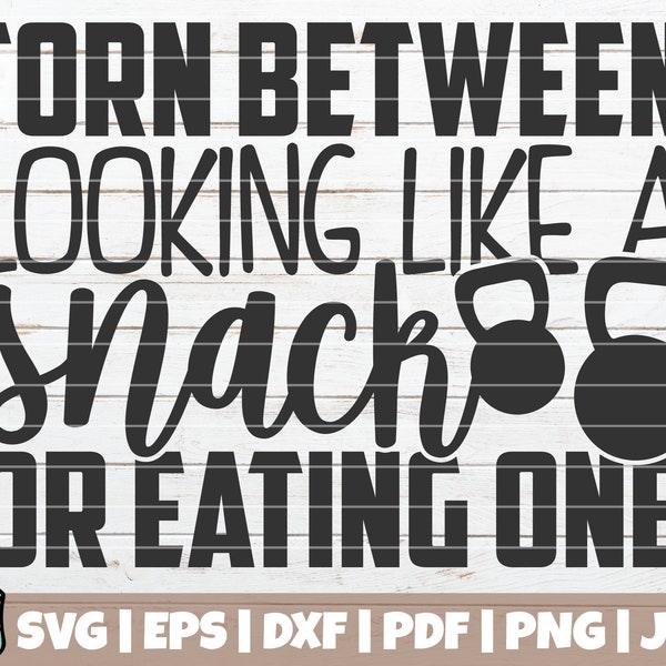 Torn Between Looking Like A Snack Or Eating One SVG Cut File | commercial use | printable vector clip art | Funny Fitness SVG | Anti Gym