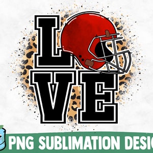 May include: A sublimation design featuring the word "LOVE" in black block letters with a red and black football helmet in the center of the "O". The background is a brown and black leopard print with a white splatter effect.