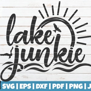 Lake Junkie SVG Cut File | commercial use | instant download | printable vector clip art | Summertime | Lake shirt print | lake vacation