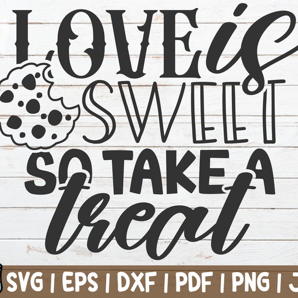 Love Is Sweet So Take A Treat SVG Cut File | instant download | Kitchen SVG | Funny Cookie Jar Design
