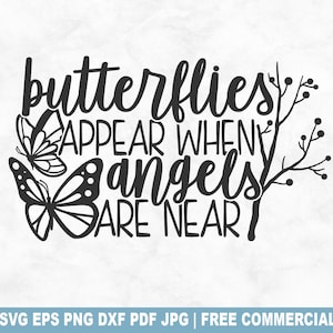 Butterflies Appear When Angels Are Near SVG Cut File, Memorial Funeral SVG for Cricut Silhouette, Rip Printable PNG for Shirts Mugs Crafts