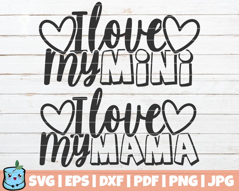 Download I Love My Mini I Love My Mama Svg Cut File Mother Daughter Matching Shirts Mom Baby Svg Printable Vector Clip Art Commercial Use Clip Art Art Collectibles Delage Com Br