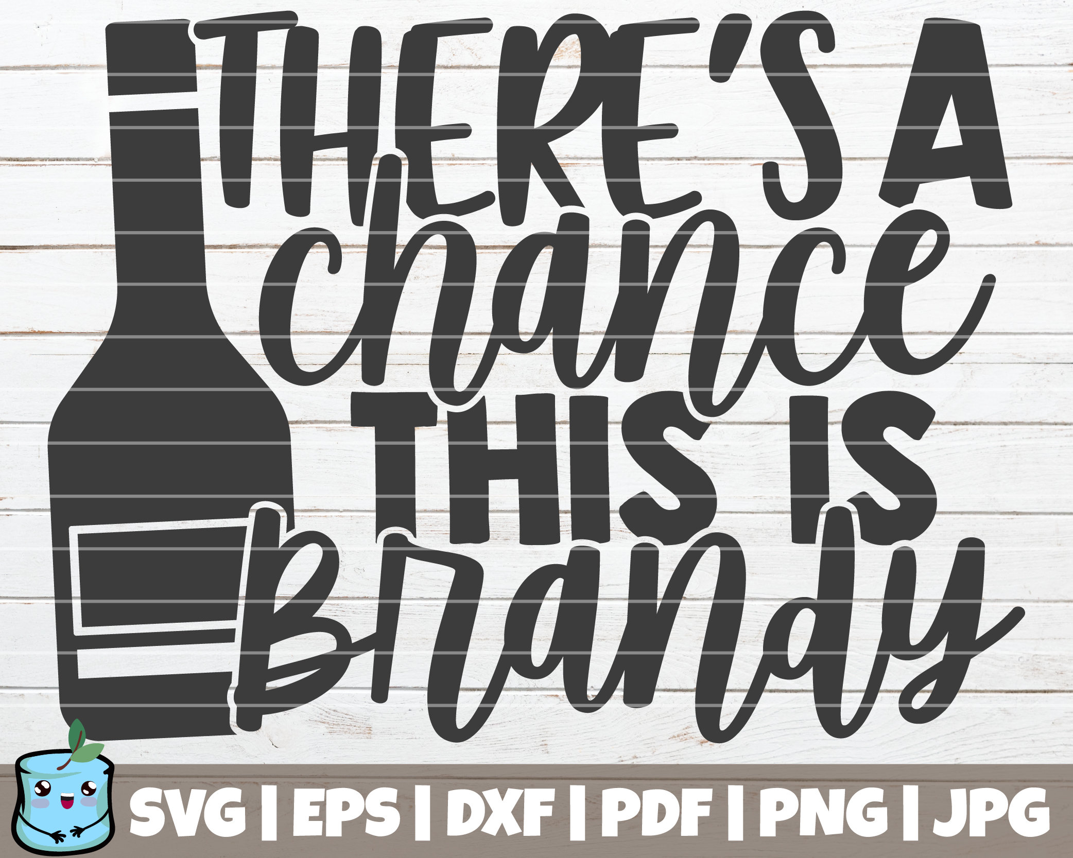 There's A Chance This Is Brandy SVG Cut File Commercial Etsy