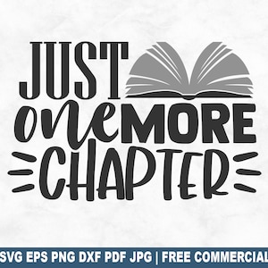 Juste un chapitre de plus fichier coupe SVG, lecture de livres SVG pour Cricut Silhouette, bibliothécaire professeur imprimable PNG pour chemises tasses artisanat